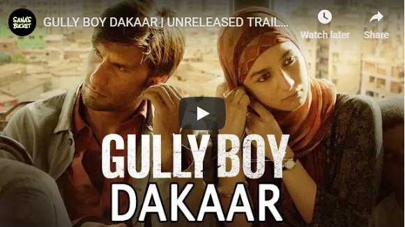 GULLY BOY DAKAAR UNRELEASED TRAILER Sana's Bucket