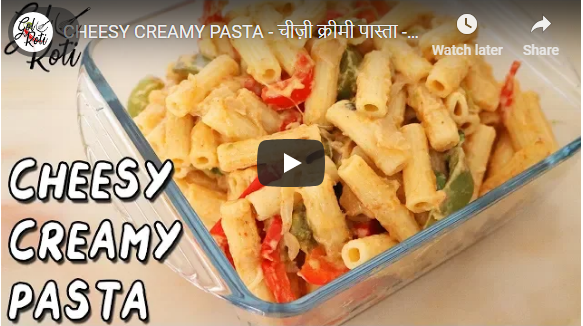 CHEESY CREAMY PASTA - चीज़ी क्रीमी पास्ता - چیزی کریمی پاستا - Gol Roti