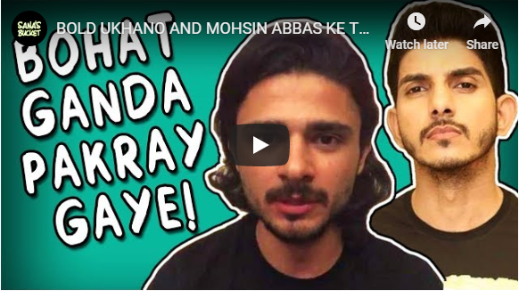 BOLD UKHANO AND MOHSIN ABBAS KE THAPPAR - Sana's Bucket