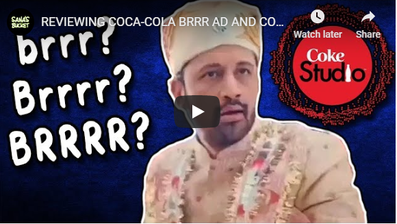 REVIEWING COCA-COLA BRRR AD AND COKE STUDIO 12 - Sanas Bucket