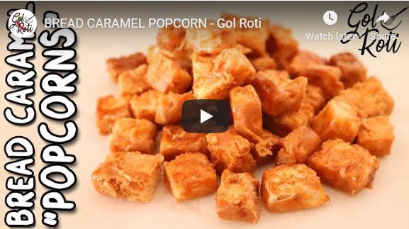 BREAD CARAMEL POPCORN - Gol Roti