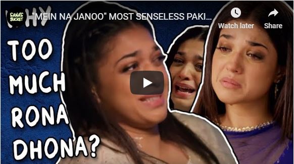 MEIN NA JANOO MOST SENSELESS PAKISTANI DRAMA - Sana's Bucket