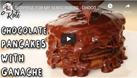 SURPRISE FOR MY SUBSCRIBERS - CHOCOLATE PANCAKES WITH GANACHE - Gol Roti