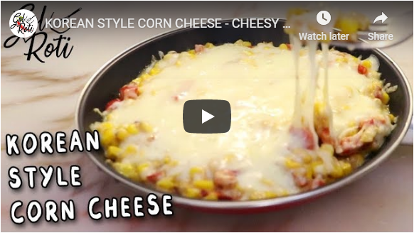 KOREAN STYLE CORN CHEESE - CHEESY CORN RECIPE - GolRoti