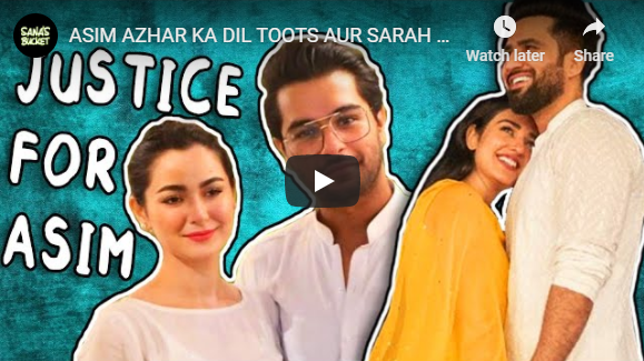 ASIM AZHAR KA DIL TOOTS AUR SARAH KHAN KI SHADI, YASIR KI AIK AUR CHAWLI - Sana's Bucket