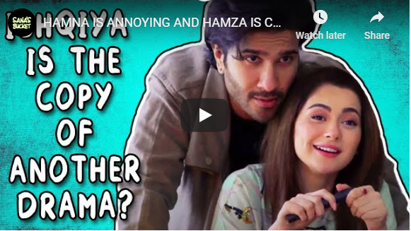 HAMNA IS ANNOYING AND HAMZA IS CRAZY - ISHQIYA HONEST REVIEW - Sana's Bucket