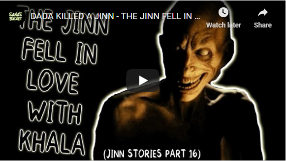 DADA KILLED A JINN - THE JINN FELL IN LOVE WITH KHALA - jinn stories part 16 - Sana's Bucket